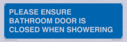 please-ensure-bathroom-door-is-closed-when-showering~